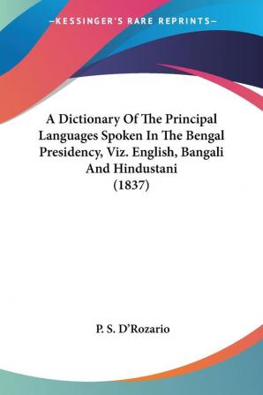 A Dictionary Of The Principal Languages Spoken In The Bengal Presidency Viz. English Bangali And Hindustani (1837)