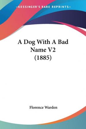 A Dog With A Bad Name V2 (1885)