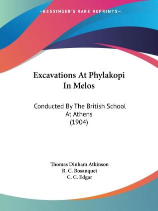 Excavations At Phylakopi In Melos: Conducted By The British School At Athens (1904)