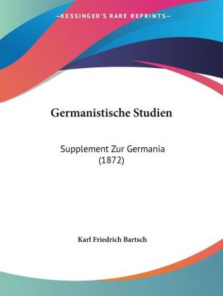 Germanistische Studien: Supplement Zur Germania (1872)