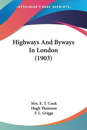 Highways And Byways In London (1903)