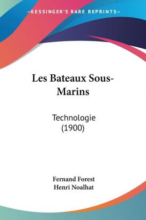 Les Bateaux Sous-marins: Technologie: Technologie (1900)