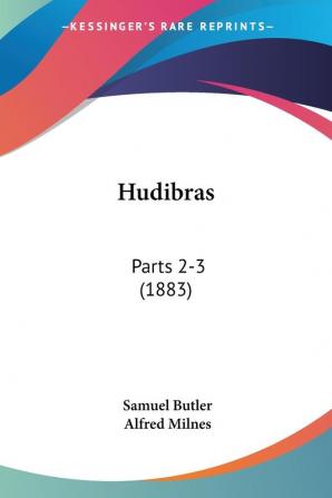 Hudibras: Parts 2-3 (1883)