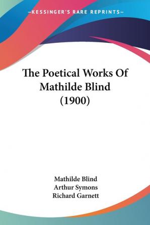 The Poetical Works of Mathilde Blind