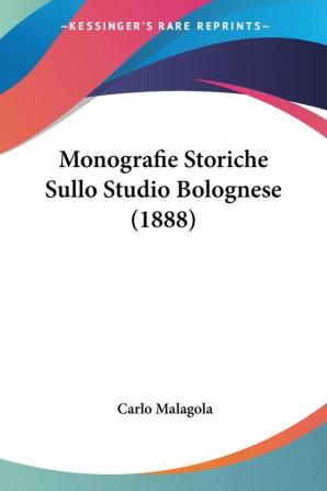 Monografie Storiche Sullo Studio Bolognese