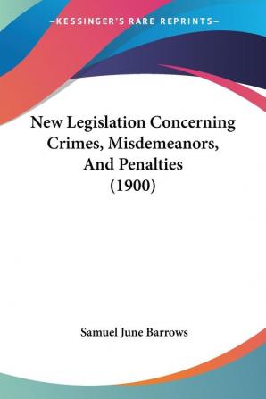 New Legislation Concerning Crimes Misdemeanors and Penalties