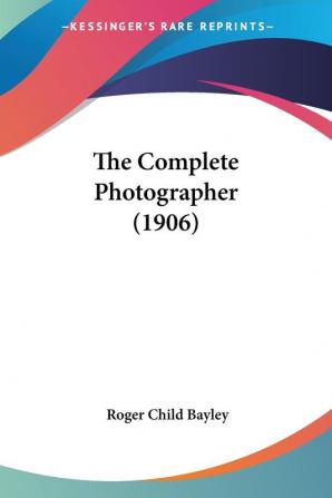 The Complete Photographer (1906)