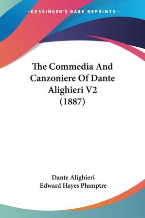 The Commedia And Canzoniere Of Dante Alighieri V2 (1887)