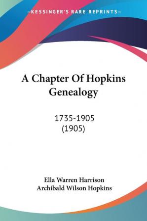 A Chapter of Hopkins Genealogy: 1735-1905 (1905)