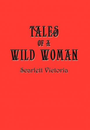 Tales Of A Wild Woman