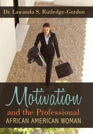 Motivation and the Professional African American Woman