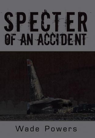 Specter of an Accident