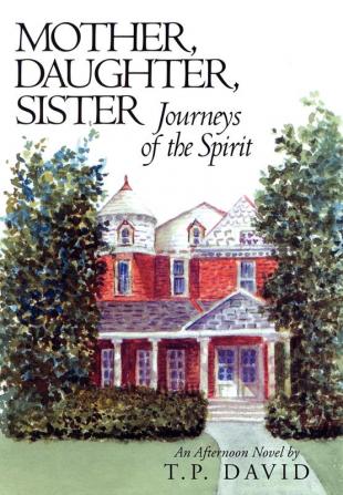 Mother Daughter Sister Journeys of the Spirit