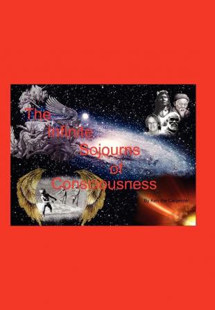 The Infinite Sojourns Of Consciousness