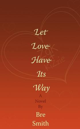 Let Love Have Its Way