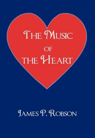 The Music of the Heart: A Collection of Poems of Encouragement