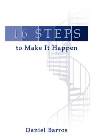 16 Steps to Make It Happen