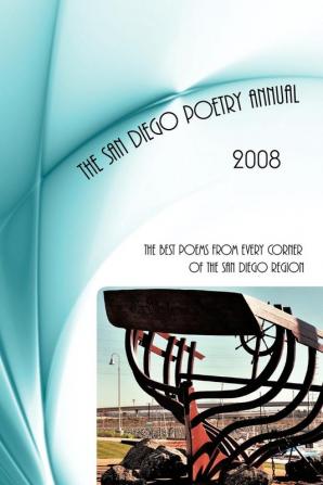 San Diego Poetry Annual -- 2008: The Best Poems from Every Corner of the San Diego Region