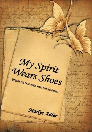 My Spirit Wears Shoes