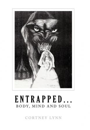 Entrapped...Body Mind and Soul