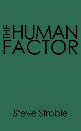 The Human Factor