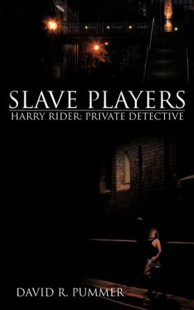 Slave Players: Harry Rider Private Detective