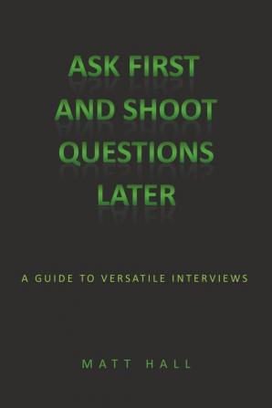 Ask First & Shoot Questions Later