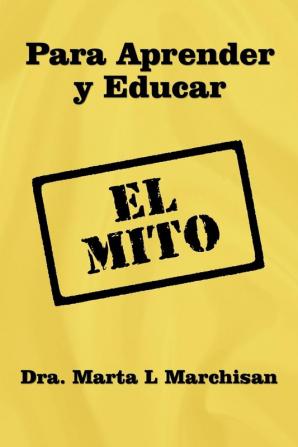 Para Aprender y Educar: El Mito