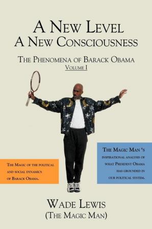 A New Level - A New Consciousness: The Phenomena of Barack Obama