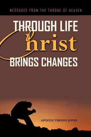 Through Life Christ Brings Changes