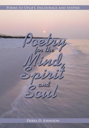 Poetry for the Mind Spirit and Soul