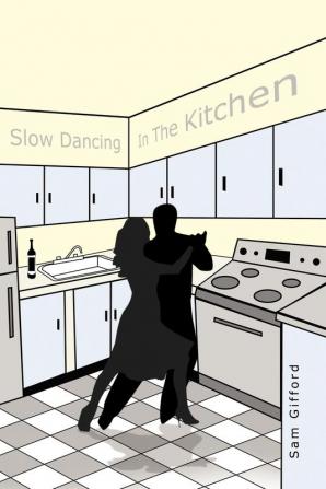 Slow Dancing in the Kitchen