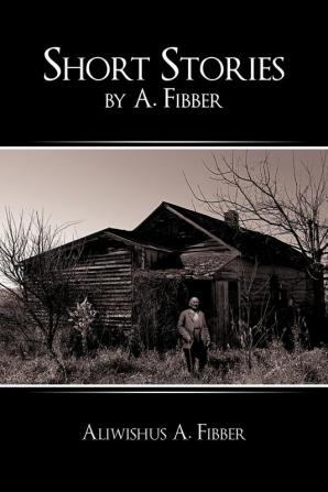 Short Stories by A. Fibber