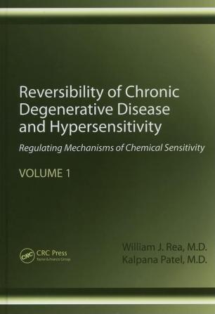 Reversibility of Chronic Degenerative Disease and Hypersensitivity Volume 1