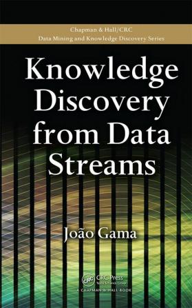 Knowledge Discovery from Data Streams