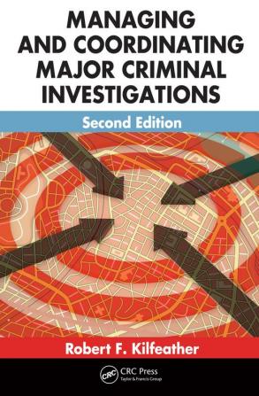 Managing and Coordinating Major Criminal Investigations