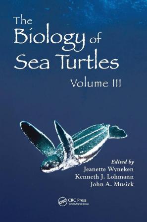 Biology of Sea Turtles Volume III