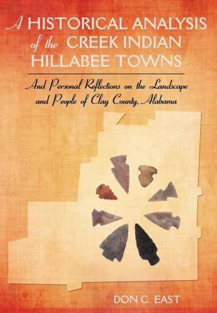 A Historical Analysis of The Creek Indian Hillabee Towns