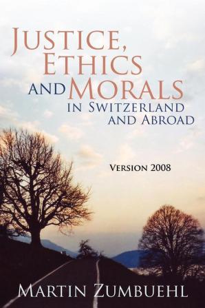 Justice Ethics and Morals in Switzerland and Abroad