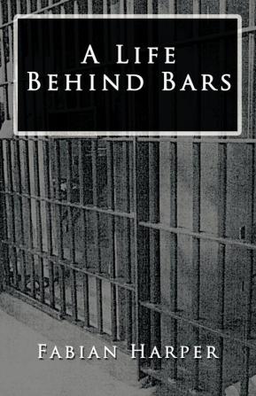 A Life Behind Bars