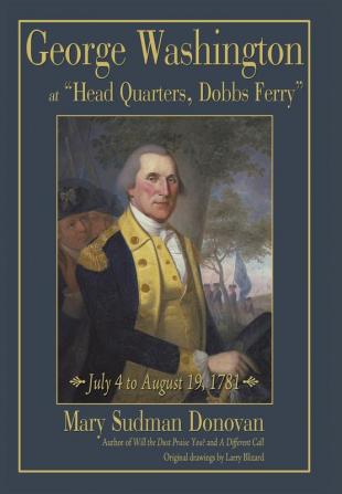 George Washington at Head Quarters Dobbs Ferry