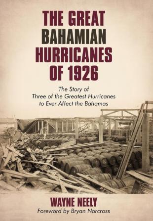 The Great Bahamian Hurricanes of 1926