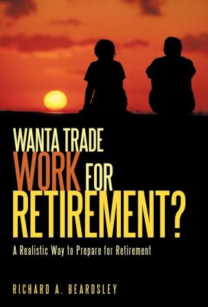 Wanta Trade Work for Retirement ?