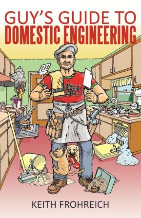 Guy's Guide to Domestic Engineering