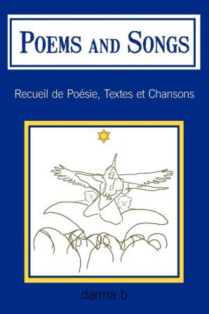 Poems and Songs: Recueil de Poesie Textes Et Chansons