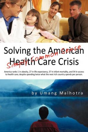 Solving the American Health Care Crisis