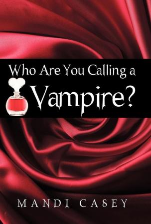 Who Are You Calling a Vampire?