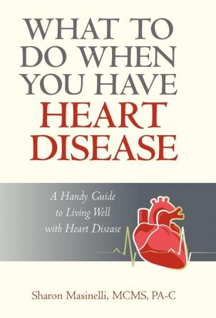 What to Do When You Have Heart Disease