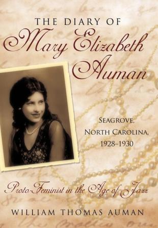 The Diary of Mary Elizabeth Auman Seagrove North Carolina 1928-1930