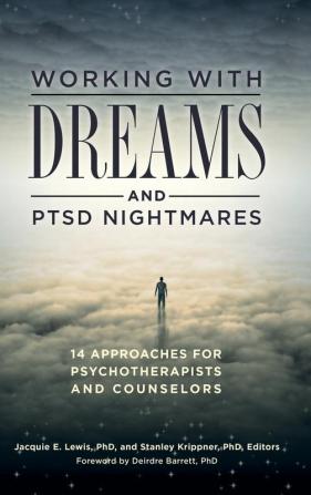 Working with Dreams and PTSD Nightmares: 14 Approaches for Psychotherapists and Counselors